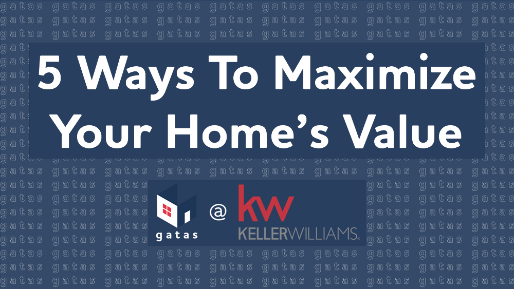 5 Tips To Maximize Your Home’s Value